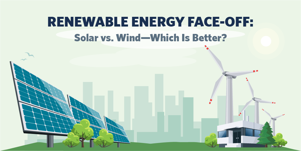 Wind or Solar, Which renewable energy is better?