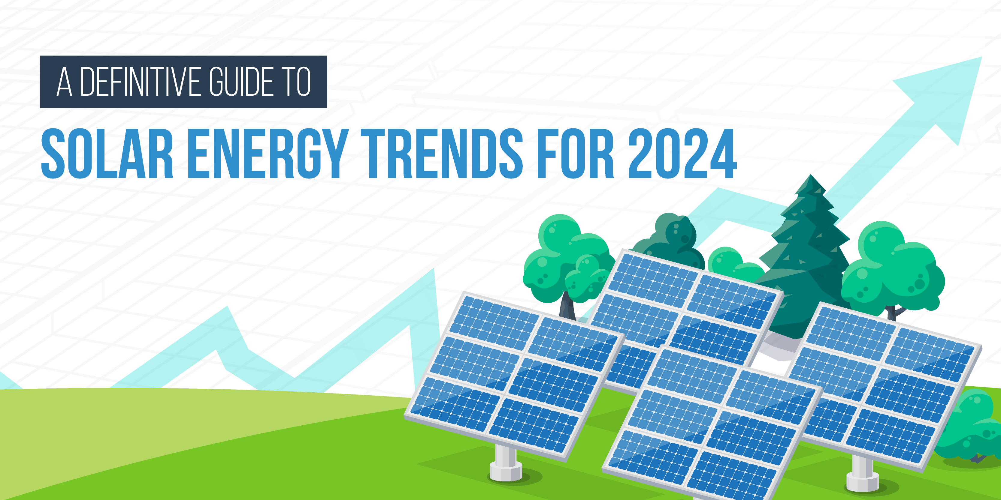 A Definitive Guide to Solar Energy Trends for 2024